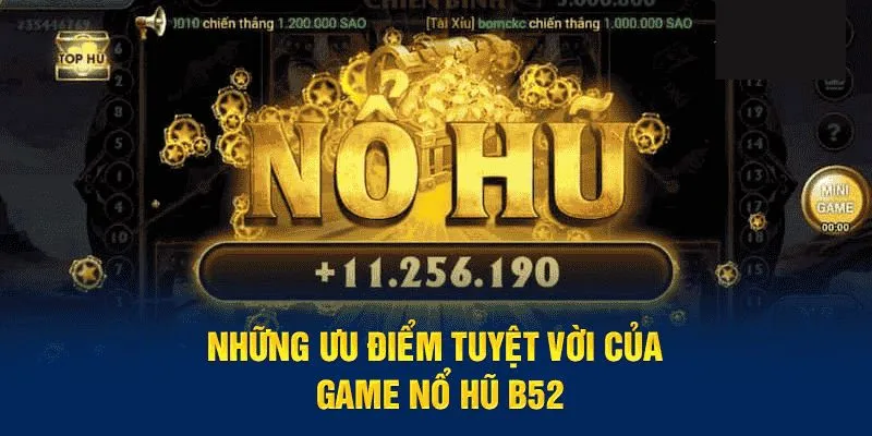 Nổ Hũ B52 - Tìm Kiếm Giải Jackpot Thú Vị Tại WW88 4 Những ưu điểm nổi trội làm nên tên tuổi của trò chơi