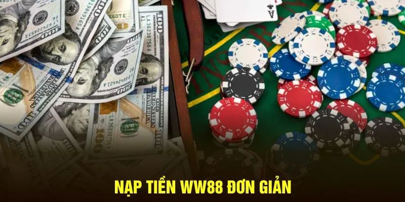 WW88 – Link Chính Thức WW88 Football, Hướng Dẫn Đăng Ký WW88.com 10 Nạp tiền thao tác đơn giản và nhanh gọn